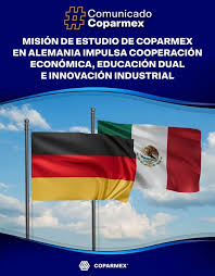 MISIÓN DE ESTUDIO DE COPARMEX EN ALEMANIA IMPULSA COOPERACIÓN ECONÓMICA, EDUCACIÓN DUAL E INNOVACIÓN INDUSTRIAL